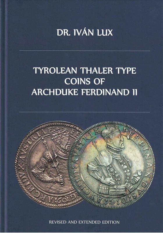 Dr. Lux, Iván: Tyrolean Thaler Type Coins of Archduke Ferdinand II. - avers